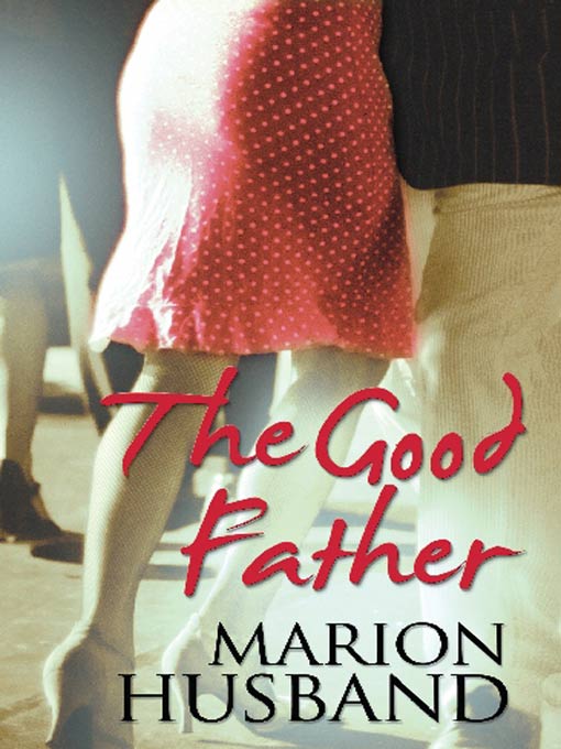 Title details for The Good Father by Marion Husband - Available